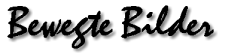 Bewegte Bilder