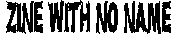 Zurck zum zine with no name